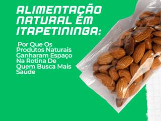 Alimentação Natural Em Itapetininga: Por Que Os Produtos Naturais Ganharam Espaço Na Rotina De Quem Busca Mais Saúde