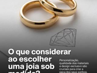 O que considerar ao escolher uma joia sob medida?