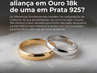 O que diferencia uma aliança em Ouro 18k de uma em Prata 925?