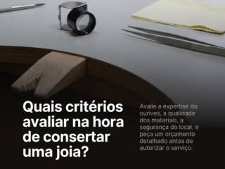Quais critérios avaliar na hora de consertar uma joia?