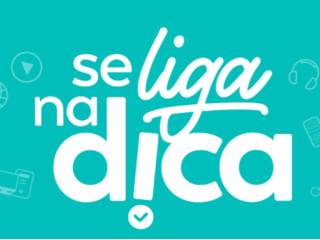 Se liga na dica!