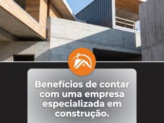 Benefícios de contar com uma empresa especializada em construção