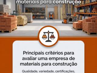 Principais critérios para avaliar uma empresa de materiais para construção