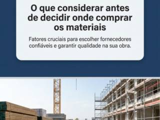 O que considerar antes de decidir onde comprar os materiais