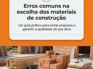 Erros comuns na escolha dos materiais de construção