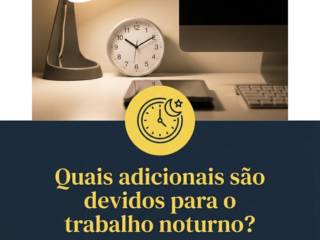 Quais adicionais são devidos para o trabalho noturno?