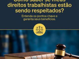 Como saber se meus direitos trabalhistas estão sendo respeitados?