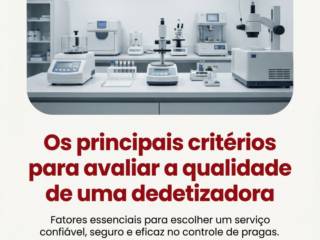 Os principais critérios para avaliar a qualidade de uma dedetizadora
