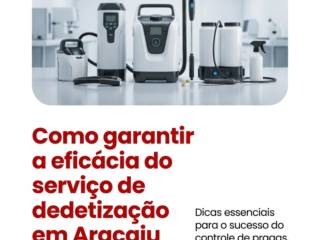 Como garantir a eficácia do serviço de dedetização em Aracaju