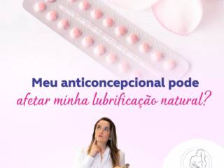Saiba como o anticoncepcional pode influenciar na lubrificação natural