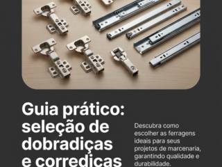 Guia prático: seleção de dobradiças e corrediças