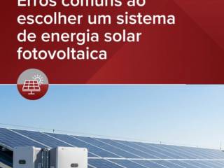 Erros comuns ao escolher um sistema de energia solar fotovoltaica