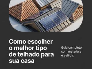 Como escolher o melhor tipo de telhado para sua casa