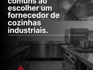 Evitando erros comuns ao escolher um fornecedor de cozinhas industriais.