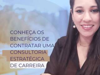 Conheça os benefícios de contratar uma consultoria estratégica de carreira