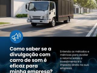 Como saber se a divulgação com carro de som é eficaz para minha empresa?