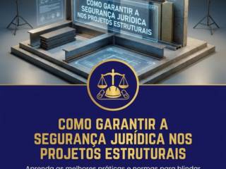 Como garantir a segurança jurídica nos projetos estruturais