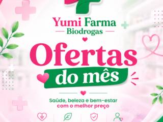 Ofertas do Mês na Yumi Farma Biodrogas!