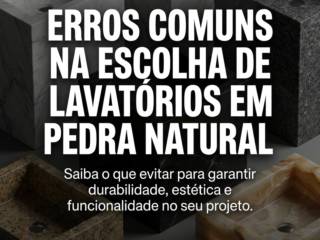 Erros comuns na escolha de lavatórios em pedra natural