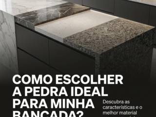 Como escolher a pedra ideal para minha bancada?