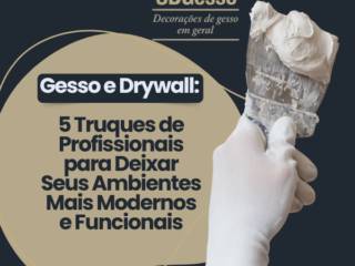 Gesso e Drywall: 5 Truques de Profissionais para Deixar Seus Ambientes Mais Modernos e Funcionais