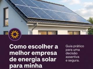 Como escolher a melhor empresa de energia solar para minha residência?