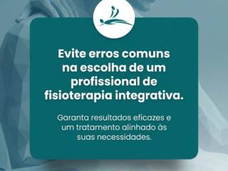 Evite erros comuns na escolha de um profissional de fisioterapia integrativa