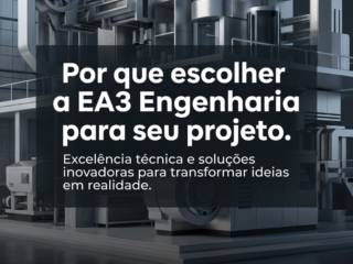 Por que escolher a EA3 Engenharia para seu projeto