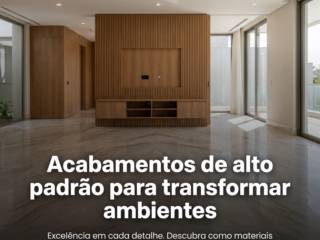 Acabamentos de alto padrão para transformar ambientes