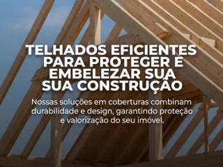 Telhados eficientes para proteger e embelezar sua construção