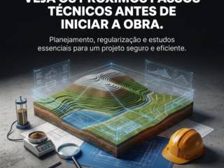 Terreno Comprado? Veja Os Próximos Passos Técnicos Antes De Iniciar A Obra
