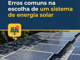 Erros comuns na escolha de um sistema de energia solar