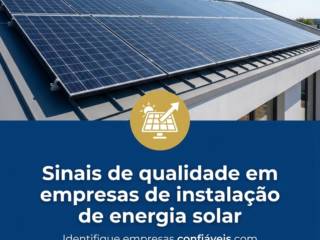 Sinais de qualidade em empresas de instalação de energia solar