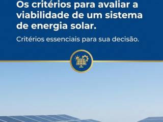 Os critérios para avaliar a viabilidade de um sistema de energia solar