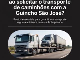 O que levar em conta ao solicitar o transporte de caminhões com a Guincho São José?