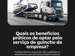 Quais os benefícios práticos de optar pelo serviço de guincho da empresa?
