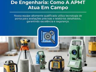 Bastidores De Uma Perícia De Engenharia: Como A APMT Atua Em Campo