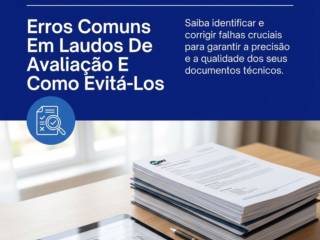 Erros Comuns Em Laudos De Avaliação E Como Evitá-Los