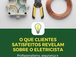 O que clientes satisfeitos revelam sobre o eletricista