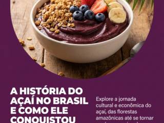 A História Do Açaí No Brasil E Como Ele Conquistou Todo O País