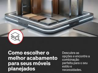 Como escolher o melhor acabamento para seus móveis planejados