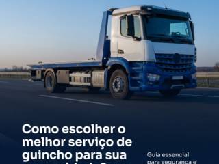 Como escolher o melhor serviço de guincho para sua necessidade?