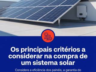 Os principais critérios a considerar na compra de um sistema solar