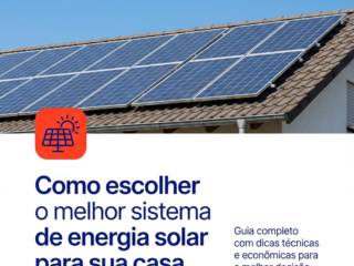 Como escolher o melhor sistema de energia solar para sua casa