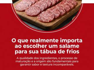 O que realmente importa ao escolher um salame para sua tábua de frios