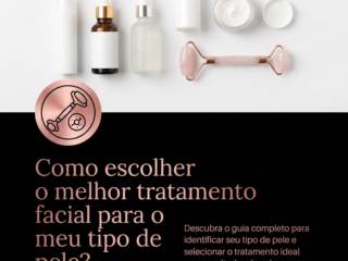Como escolher o melhor tratamento facial para o meu tipo de pele?