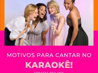 Motivos para cantar no karaokê 