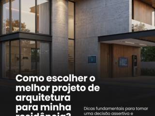 Como escolher o melhor projeto de arquitetura para minha residência?