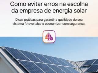 Como evitar erros na escolha da empresa de energia solar