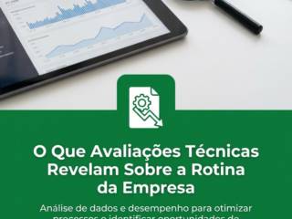 O Que Avaliações Técnicas Revelam Sobre a Rotina da Empresa
